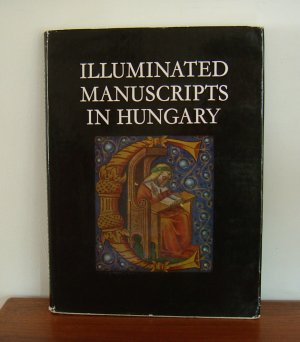 Illuminated manuscripts in Hungary XI-XVI centuries