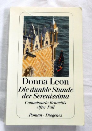 gebrauchtes Buch – Donna Leon – Die dunkle Stunde der Serenissima - Commissario Brunettis elfter Fall