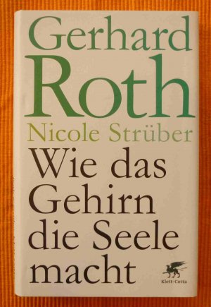 gebrauchtes Buch – Roth, Gerhard; Strüber – Wie das Gehirn die Seele macht