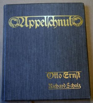 Appelschnut. Neues und Altes von ihren Taten, Abenteuern und Meinungen. Mit teils farb. Bildern auf Tafeln und im Text von Richard Scholz. EA.