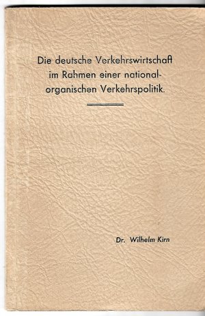 Die deutsche Verkehrswirtschaft im Rahmen einer nationalorganischen Verkehrspolitik