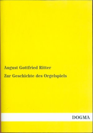 Zur Geschichte des Orgelspiels: Erster Band