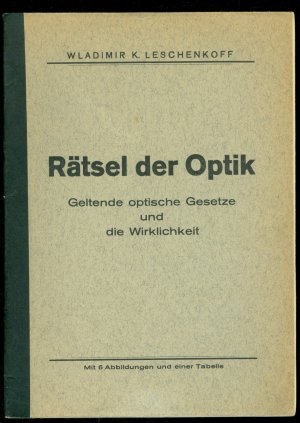 Rätsel der Optik - Geltende optische Gesetze und die Wirklichkeit