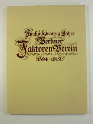 gebrauchtes Buch – Fünfundzwanzig Jahre Berliner Faktoren-Verein 1894-1919