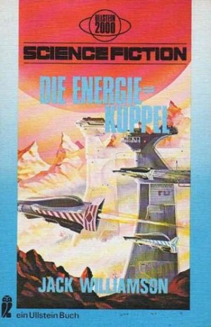 Die Energie-Kuppel ; Science Fiction-Roman