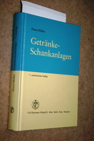 Getränke-Schankanlagen. Errichtung und Betrieb. Rechts-, Verwaltungs-,Verfahrensvorschriften ....