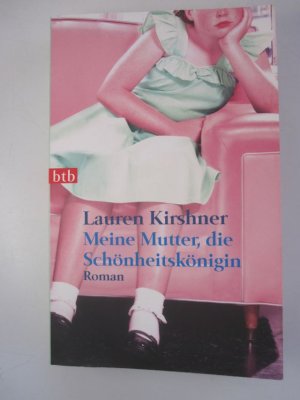 gebrauchtes Buch – Lauren Kirshner – Meine Mutter, die Schönheitskönigin