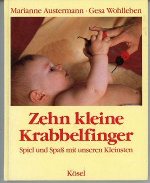 gebrauchtes Buch – Austermann, Marianne; Wohlleben – Zehn kleine Krabbelfinger