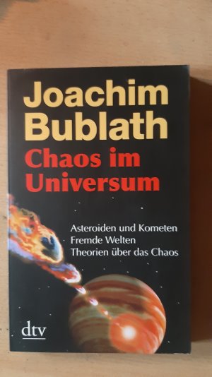 gebrauchtes Buch – Joachim Bublath – Chaos im Universum: Asteroiden und Kometen. Fremde Welten. Theorien über das ...