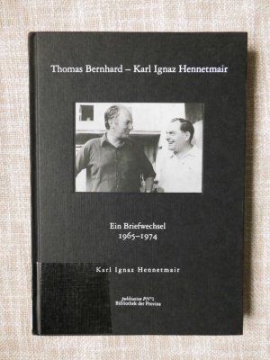 Thomas Bernhard - Karl Ignaz Hennetmeir. Ein Briefwechsel 1965 - 1974