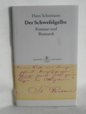 gebrauchtes Buch – Hans Schumann – Der Schwefelgelbe   >> Fontane und Bismarck <<  ungelesen