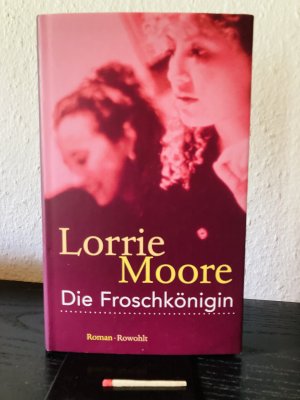 gebrauchtes Buch – Lorrie Moore – Die Froschkönigin *UNGELESEN*