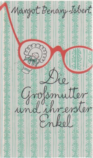 gebrauchtes Buch – Margot Benary-Isbert – Die Grossmutter und ihr erster Enkel