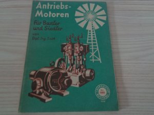 antiquarisches Buch – Dipl.-Ing. William Seibt – Antriebsmotoren für Bastler und Siedler (Lehrmeister Bücherei Nr. 1000)