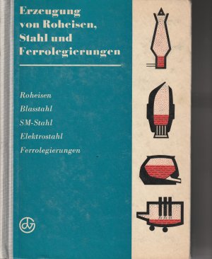 gebrauchtes Buch – Erzeugung von Roheisen, Stahl und Ferrolegierungen