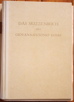 Das Skizzenbuch des Giovannantonio Dosio im staatlichen Kupferstichkabinett zu Berlin. Mit Unterstützung der Generalverwaltung der staatlichen Museen […]