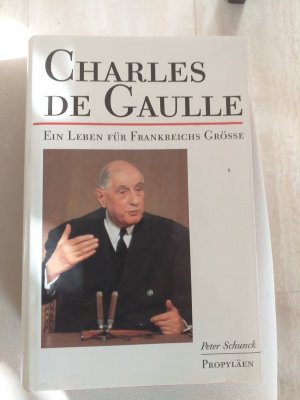 gebrauchtes Buch – Peter Schunck – Charles de Gaulle 1890-1970 - Ein Leben für Frankreichs Grösse