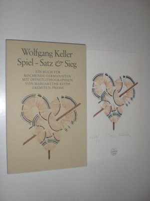 Spiel - Satz & Sieg. Ein Buch für kochende Germanisten. Offsetlithographien von Margarethe Keith.