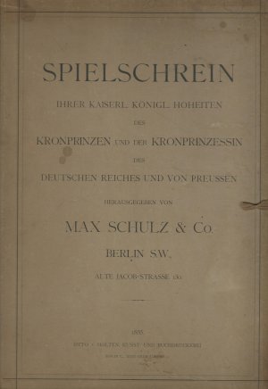 Spielschrein Ihrer kaiserl. königl. Hoheiten des Kronprinzen und der Kronprinzessin des Deutschen Reiches und von Preussen