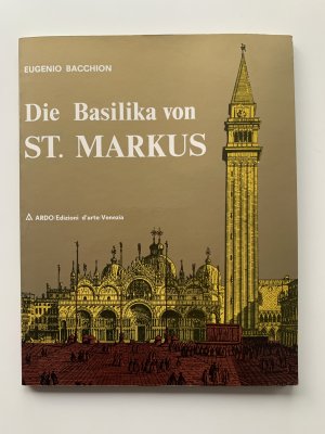 gebrauchtes Buch – Eugenio Bacchion – Die Basilika von St. Markus - Venedig