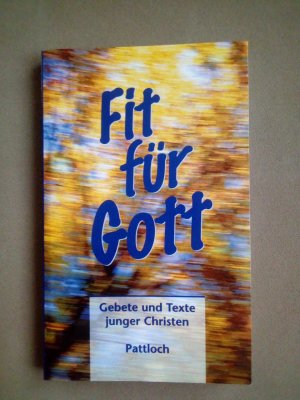 gebrauchtes Buch – Marcus Leitschuh – Fit für Gott - Gebete und Texte junger Christen