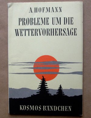 antiquarisches Buch – Alfred Hofmann – Probleme um die Wettervorhersage. [Kosmos Bändchen Nr. 207.]