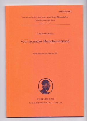 "Vom gesunden Menschenverstand" : vorgetragen am 29. Oktober 1994. Heidelberger Akademie der Wissenschaften. Philosophisch-Historische Klasse: Sitzungsberichte der Heidelberger Akademie der Wissenschaften, Philosophisch-Historische Klasse ; Jg. 1995, Bericht 1