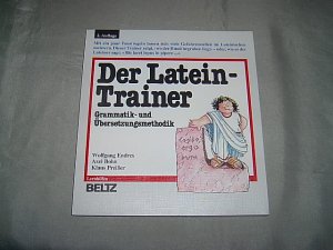 gebrauchtes Buch – Endres, Wolfgang, Bohn – Der Latein-Trainer. Grammatik- und Übersetzungsmethodik. (= Beltz Lernhilfen).