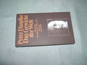 gebrauchtes Buch – Peter Handke – Das Gewicht der Welt. Ein Journal (November 1975 - März 1977).