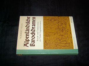 Alpenländische Barockdramen. Kampf- und Tendenzstücke der Tiroler Gegenreformation. (= Maske und Kothurn; Beiheft 1).