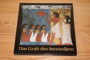 gebrauchtes Buch – Abdel Ghaffar Shedid – Das Grab des Sennedjem. Ein Künstlergrab der 19. Dynastie in Deir el-Medineh.