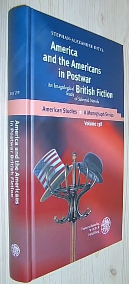 gebrauchtes Buch – Stephan-Alexander Ditze – America and the Americans in Postwar British Fiction. An Imagological Study of Selected Novels. (= American Studies, Vol. 138).