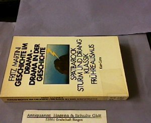 Geschichte im Drama, Drama in der Geschichte. Spätbarock, Sturm und Drang, Klassik, Frührealismus.