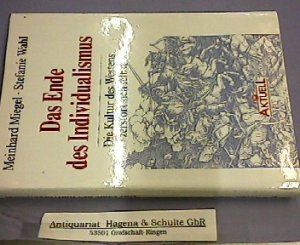 gebrauchtes Buch – Miegel, Meinhard und Wahl – Das Ende des Individualismus. Die Kultur des Westens zerstört sich selbst.