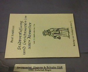 Stadtverfassung und Gerichtswesen im alten Ahrweiler. Vom 13. Jahrhundert bis 1794. (= Beiträge zur Stadtgeschichte, Band 7).