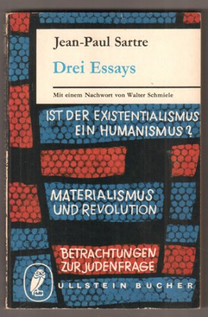 Drei Essays. Ist der Existenzialismus ein Humanismus ? Materialismus und Revolution. Betrachtungen zur Judenfrage.