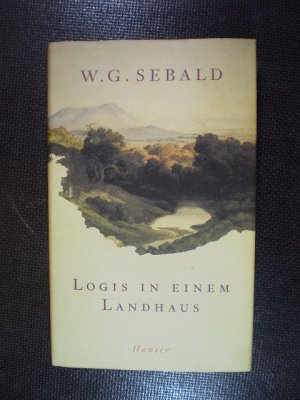 gebrauchtes Buch – Sebald, W. G – Logis in einem Landhaus. Über Gottfried Keller, Johann Peter Hebel, Robert Walser und andere