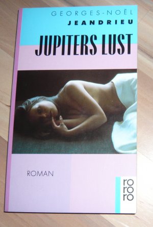 gebrauchtes Buch – Georges-Noel Jeandrieu – Jupiters Lust