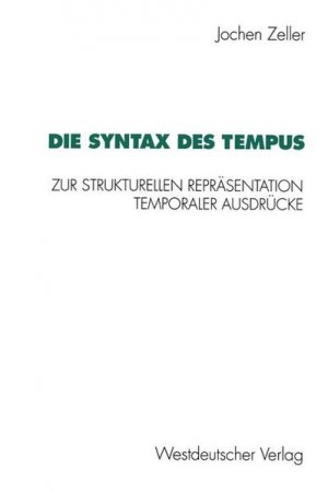 gebrauchtes Buch – Jochen Zeller – Die Syntax des Tempus. Zur strukturellen Repräsentation temporaler Ausdrücke.