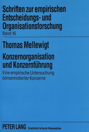 Konzernorganisation und Konzernführung : eine empirische Untersuchung börsennotierter Konzerne. (=Schriften zur empirischen Entscheidungs- und Organisationsforschung ; Bd. 16).