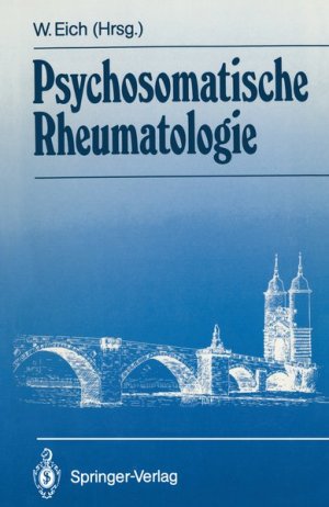 gebrauchtes Buch – Eich, Wolfgang  – Psychosomatische Rheumatologie (=Brücken von der Psychosomatik zur Allgemeinmedizin).