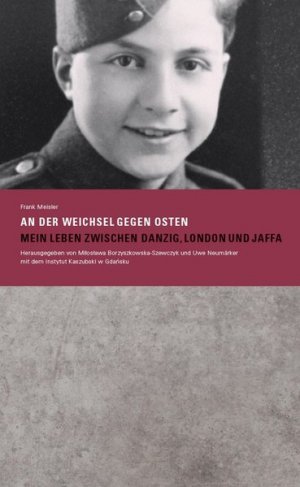 An der Weichsel gegen Osten : mein Leben zwischen Danzig, London und Jaffa.