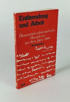 Entfremdung und Arbeit : Kommentar zu d. ökonom.-philosoph. Ms. Sozialist. Studiengruppen.