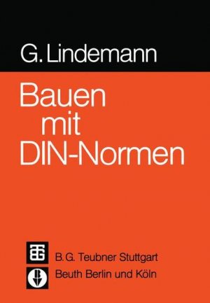 Bauen mit DIN-Normen. Hrsg. vom DIN, Dt. Inst. für Normung e.V.