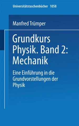 gebrauchtes Buch – Manfred Trümper – Mechanik : e. Einf. in Grundvorstellungen d. Physik. Uni-Taschenbücher 1058.