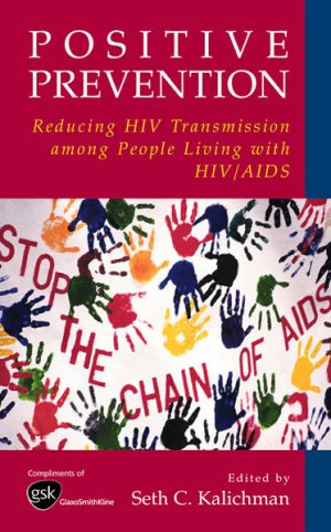 gebrauchtes Buch – Kalichman, Seth C – Positive Prevention. Reducing HIV Transmission among People Living with HIV/AIDS. [Perspectives on Critical Care Infectious Diseases S].