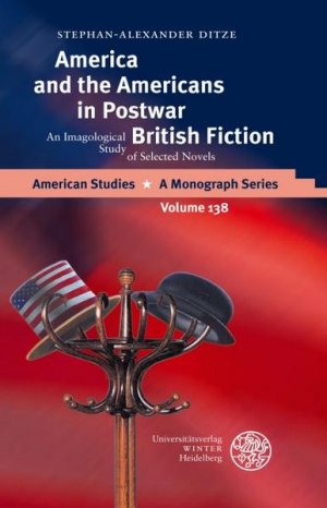 gebrauchtes Buch – Stephan-Alexander Ditze – America and the Americans in postwar British fiction : an imagological study of selected novels. (=American studies ; Vol. 138).