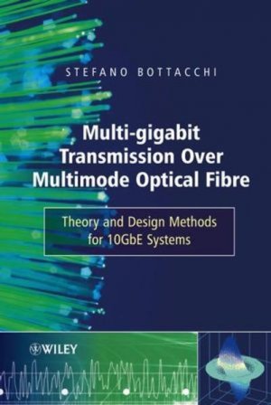 gebrauchtes Buch – Stefano Bottacchi – Multi-Gigabit Transmission over Multimode Optical Fibre : Theory and Design Methods for 10GbE Systems