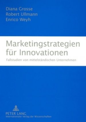 gebrauchtes Buch – Grosse, Diana – Marketingstrategien für Innovationen. Fallstudien von mittelständischen Unternehmen.