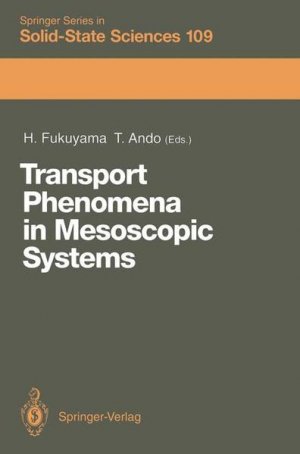 Transport Phenomena in Mesoscopic Systems. Proceedings of the 14th Taniguchi Symposium, Shima, Japan, November 10 - 14, 1991. (=Springer series in solid-state sciences ; 109).